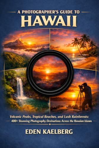 A Hawaii: Volcanic Peaks, Tropical Beaches, and Lush Rainforests: 400+ Stunning Photography Destinations Across the Hawaiian Islands