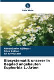Biosystematik Verlag Unser Wissen Biosystematik unserer in Bagdad angebauten Euphorbia L.-Arten