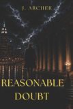 REASONABLE The Counsel Series: Reasonable Doubt - Paperback, 772 Pages, English, by J. Archer