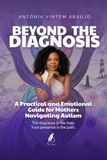 Beyond 9786502350812 Beyond the Diagnosis: A Practical and Emotional Guide for Mothers Navigating Autism