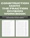 Construction Math: The Fraction Division Workbook