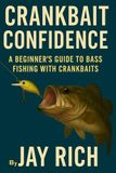 Crankbait Confidence Crankbait Confidence - A Beginners Guide to Bass Fishing with Crankbaits