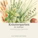 Kräutergarten für Anfänger: 24 Küchenkräuter anbauen, pflegen & ernten