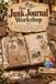 Der Junk Journal Workshop: Eine Schritt-für-Schritt-Anleitung zur Gestaltung wunderschöner, handgefertigter Notizbücher mit Vintage-Ephemera, Mixed-Media-Collagen und wiederverwerteten Papierresten.