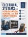 ELECTRICAL SYSTEMS FOR REFRIGERATION, HEATING, AND AIR CONDITIONING: Wiring, Motors, and Control Circuits for HVAC-R Technicians
