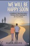 We Independently Published We Will Be Happy Soon Paperback
