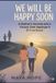 We Independently Published We Will Be Happy Soon Paperback