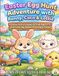 Easter Egg Hunt Adventure with Benny, Coco & Lottie: Easter Activity Book for Kids Ages 3–5 with Coloring, Mazes, Drawing & Games