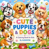 Cute Puppies & Dogs: A Coloring Book for Kids