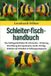 Schleher-Fischhandbuch: Der Anfängerleitfaden für Schmerlen – Fütterung, Einrichtung des Aquariums, Zucht, Verträglichkeit und Verhalten in Süßwasseraquarien
