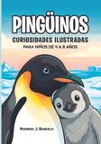 Pingüinos: Curiosidades ilustradas para niños de 4 a 8 años
