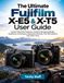 The Fujifilm The Ultimate Fujifilm X-E5 & X-T5 User Guide: Unlock Powerful Features, Creative Shooting Modes, Autofocus Techniques, Exposure Controls, Film Simulations, and Video Tools