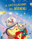 La costellazione dei nonni. Ediz. a colori