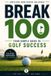 Break 100: Your Simple Guide to Golf Success: 40