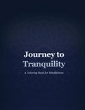 Journey To Tranquility: A Coloring Book for Mindfulness