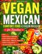 Vegan Mexican Comfort Food Cookbook for Families