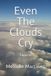 Even The Clouds Cry