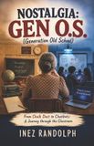 NOSTALGIA Libri GmbH NOSTALGIA GEN O.S. (Generation Old School): From Chalk Dust to Chatbots: A Journey through the Classroom