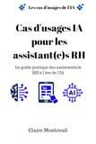 Cas d'usages IA pour les assistantes RH: Le guide pratique des assistantes RH à l'ère de l'IA