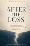 After Icecat After the Loss: A Self-Help Guide to Healing from Grief, Surviving the Death of Someone You Love, and Rebuilding Your Life