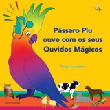 Pássaro Piu Pássaro Piu ouve com os seus Ouvidos Mágicos: A explorar de forma lúdica os “sons para aprender a escutar”, para ouvintes precoces