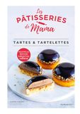 Les pâtisseries de Mama - Tartes et tartelettes: Nouvelle édition - 5 recettes exclusives