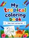 My Tropical Coloring Book