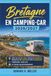 Bretagne en Camping-Car 2026/2027: Côte de Granit Rose, Golfe du Morbihan, Presqu'île de Crozon et Côte d'Émeraude : itinéraires, aires GPS et étapes incontournables