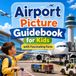 Airport Picture Guidebook with Fascinating Facts for Kids: Airplane Preparation Book for Kids and Toddlers