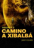 Camino a Xibalbá: Volumen 3