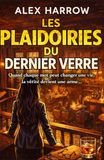 LES PLAIDOIRIES DU DERNIER VERRE: Quand chaque mot peut changer une vie, la vérité devient une arme…