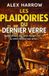 LES PLAIDOIRIES DU DERNIER VERRE: Quand chaque mot peut changer une vie, la vérité devient une arme…