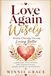 Loving Again Wisely: Choosing Healthy Relationship After Toxic Love
