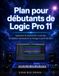 Plan Logic Pro 11 Plan pour débutants: Apprenez la production musicale, la création de beats et le mixage à partir de zéro