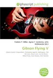 Gibson Flying V: Gibson Guitar Corporation, Terminalia superb, Mahogany, Ted McCarty, Blues-rock, Lonnie Mack, Albert King, Dave Davies, Jimi Hendrix