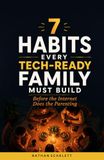7 Habits Every Tech-Ready Family Must Build