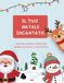 IL TUO NATALE INCANTATO: COLORA, GIOCA E CREA CON BABBO NATALE E I SUOI AMICI