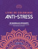 Livre de coloriage anti-stress pour adultes: 40 mandalas apaisants, accompagnés de mantras et textes sacrés pour méditer autrement. Un cahier de ... calme et sérénité grâce à l'art-thérapie.