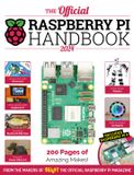 The Raspberry Pi The Official Raspberry Pi Handbook 2024: Astounding Projects with Raspberry Pi Computers