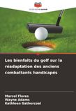 Les DE Les bienfaits du golf sur la réadaptation des anciens combattants handicapés