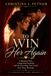 TO WIN HER AGAIN: A Betrayed Wife, a Regretful Husband, and the Groveling That Could Save Their Marriage