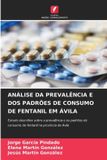Análise OmniScriptum SRL Análise Da Prevalência E DOS Padrões de Consumo de Fentanil Em Ávila