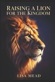 Raising Libri GmbH Latter Glory- Raising A Lion For The Kingdom