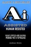 AI assisted Humans Resisted