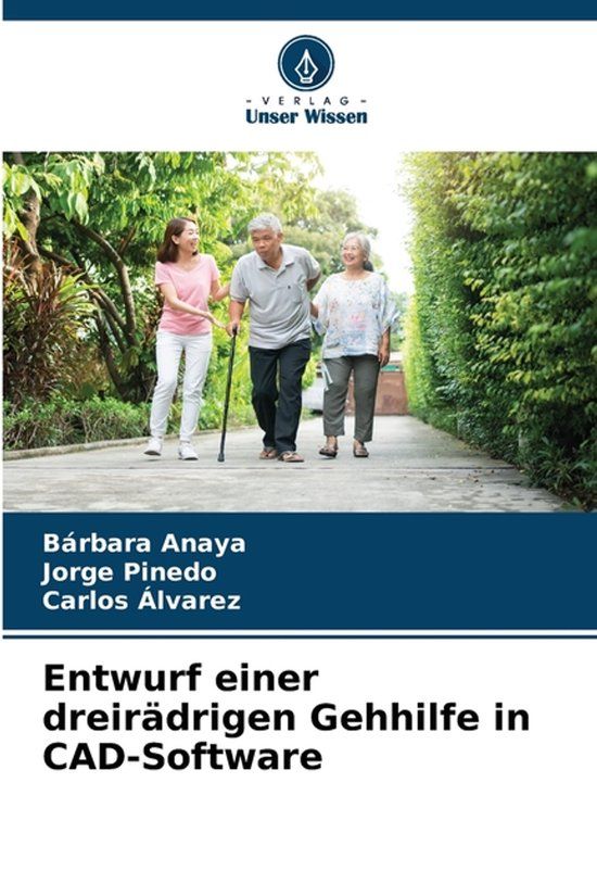 Entwurf Verlag Unser Wissen Entwurf einer dreirädrigen Gehhilfe in CAD-Software