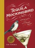 Tequila Running Press Adult Tequila Mockingbird (10th Anniversary Expanded Edition)