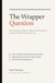 The Wrapper Question: How to Buy AI Software, Value an AI Company, and Know What It Actually Owns