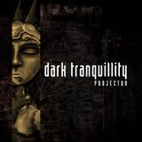 Projector Dark Tranquility Projector (Re-Issue + Bonus)
