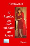 El hombre que mató mi alma un jueves: Novela
