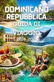 REPUBBLICA DOMINICANA GUIDA DI VIAGGIO 2026_2027